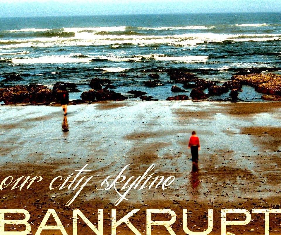 Our City Skyline - Bankrupt (2012)